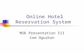 Online Hotel Reservation System MSE Presentation III Cem Oguzhan.