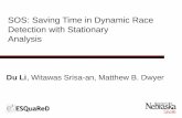 SOS: Saving Time in Dynamic Race Detection with Stationary Analysis Du Li, Witawas Srisa-an, Matthew B. Dwyer.