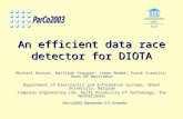 An efficient data race detector for DIOTA Michiel Ronsse, Bastiaan Stougie, Jonas Maebe, Frank Cornelis, Koen De Bosschere Department of Electronics and.