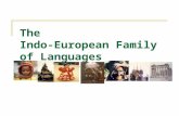 The Indo-European Family of Languages. Indo-European languages The Indo-European languages include 150 languages spoken by about three billion people,