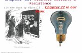 Copyright © 2009 Pearson Education, Inc. Chapter 25: Electric Currents & Resistance (in the book by Giancoli). Chapter 27 in our book.