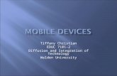 Tiffany Christian EDUC 7101-2 Diffusion and Integration of Technology Walden University.