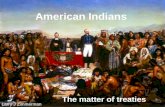 American Indians The matter of treaties Larry J Zimmerman.