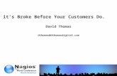 Know it’s Broke Before Your Customers Do. David Thomas dthomas@dthomasdigital.com.