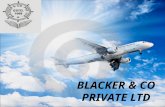 BLACKER & CO PRIVATE LTD. ABOUT US Established since 1888. Providing services for 121 years. Head office in Kolkata, West Bengal. Branch offices in New.