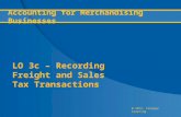 @ 2012, Cengage Learning Accounting for Merchandising Businesses LO 3c – Recording Freight and Sales Tax Transactions.