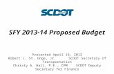 SFY 2013-14 Proposed Budget Presented April 16, 2013 Robert J. St. Onge, Jr. SCDOT Secretary of Transportation Christy A. Hall, P.E., CPM SCDOT Deputy.