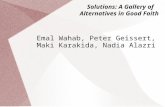 Solutions: A Gallery of Alternatives in Good Faith Emal Wahab, Peter Geissert, Maki Karakida, Nadia Alazri.