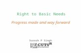 Right to Basic Needs Progress made and way forward Suresh P Singh.