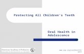 1  Protecting All Children’s Teeth Oral Health in Adolescence.