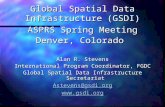 Global Spatial Data Infrastructure (GSDI) ASPRS Spring Meeting Denver, Colorado Alan R. Stevens International Program Coordinator, FGDC Global Spatial.