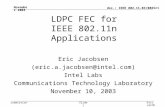 Doc.: IEEE 802.11-03/0865r1 Submission November 2003 Slide 1 Eric Jacobsen, Intel LDPC FEC for IEEE 802.11n Applications Eric Jacobsen (eric.a.jacobsen@intel.com)