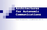 Architectures for Autonomic Communications Visa Holopainen, visa@netlab.tkk.fi.