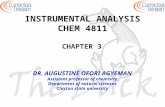 INSTRUMENTAL ANALYSIS CHEM 4811 CHAPTER 3 DR. AUGUSTINE OFORI AGYEMAN Assistant professor of chemistry Department of natural sciences Clayton state university.