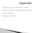 American Taxpayer Relief Act of 2012 Patient Protection and Affordable Care Act Practice Update Legislative Outlook.