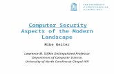 Computer Security Aspects of the Modern Landscape Mike Reiter Lawrence M. Slifkin Distinguished Professor Department of Computer Science University of.