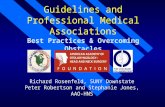Guidelines and Professional Medical Associations Best Practices & Overcoming Obstacles Richard Rosenfeld, SUNY Downstate Peter Robertson and Stephanie.