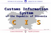 Customs Information System of the Republic of Slovenia C I S March 2001.