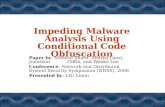 Impeding Malware Analysis Using Conditional Code Obfuscation Paper by: Monirul Sharif, Andrea Lanzi, Jonathon Giffin, and Wenke Lee Conference: Network.