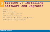 3 Section C: Installing Software and Upgrades  Web Apps  Mobile Apps  Local Applications  Portable Software  Software Upgrades and Updates  Uninstalling.