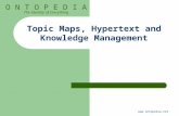 O N T O P E D I A The Identity of Everything  Topic Maps, Hypertext and Knowledge Management.