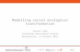 1 Modelling social-ecological transformation Steven Lade Stockholm Resilience Centre Montpellier, 8 October 2013.
