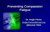 Preventing Compassion Fatigue Dr. Angie Panos Angie.Panos@imail.org (801)442-7823.