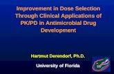 Hartmut Derendorf, Ph.D. University of Florida Improvement in Dose Selection Through Clinical Applications of PK/PD in Antimicrobial Drug Development.