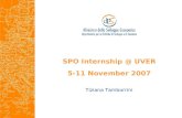 SPO Internship @ UVER 5-11 November 2007 Tiziana Tamborrini.