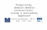Predicting domain-domain interactions using a parsimony approach Katia Guimaraes, Ph.D. NCBI / NLM / NIH.