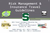 Risk Management & Insurance Travel Guidelines 2015 Travel Arrangers Education Day James B. Henry Center for Executive Development January 29, 2015 Bobbi.