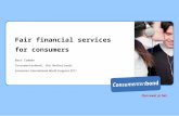 Fair financial services for consumers Bart Combée Consumentenbond, the Netherlands Consumers International World Congress 2011.