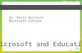 Dr. Kevin Marshall Microsoft Ireland Microsoft and Education.