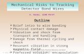Mechanical Risks to Tracking Detector Bond Wires A. Honma, CERN PH/DT  Brief intro to wire bonding  Physical contact damage  Vibration and shock from.