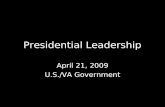 Presidential Leadership April 21, 2009 U.S./VA Government.