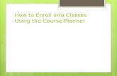 How to Enroll into Classes Using the Course Planner.