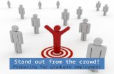 Stand out from the crowd! Preparing for graduate employment.
