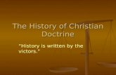 The History of Christian Doctrine “History is written by the victors.”