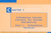 1 of 28 C © 2006 Prentice Hall Business Publishing Accounting Information Systems, 10/e Romney/Steinbart HAPTER 7 Information Systems Controls for Systems.