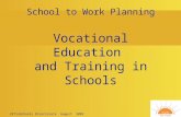 VETinSchools Directorate August 2002 School to Work Planning Vocational Education and Training in Schools.