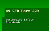 49 CFR Part 229 Locomotive Safety Standards. THE REGULATION.