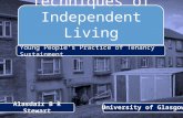 { Techniques of Independent Living Young People’s Practice of Tenancy Sustainment Alasdair B R Stewart University of Glasgow.