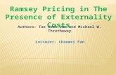 Ramsey Pricing in The Presence of Externality Costs Authors: Tae Hoon Oum and Michael W. Thretheway Lecturer: Chaowei Fan.
