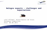 Lene Oftedal, Ruard Wallis de Vries European Commission Oslo 06.06.2011 Bologna experts – challenges and expectations.