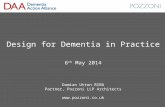 Design for Dementia in Practice 6 th May 2014 Damian Utton RIBA Partner, Pozzoni LLP Architects .