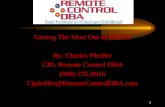 1 Getting The Most Out of RMAN By: Charles Pfeiffer CIO, Remote Control DBA (888) 235-8916 Cjpfeiffer@RemoteControlDBA.com.