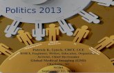 Politics 2013 Patrick K. Lynch, CBET, CCE BMET, Engineer, Writer, Educator, Organizer, Activist, Chief Do-Gooder Global Medical Imaging (GMI) Charlotte,