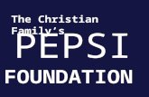 PEPSI The Christian Family’s FOUNDATION. The family that prays together stays together. P rays.