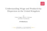 Understanding Wage and Productivity Dispersion in the United Kingdom by Giulia Faggio, Kjell G. Salvanes and John Van Reenen Preliminary.