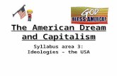 The American Dream and Capitalism Syllabus area 3: Ideologies – the USA.